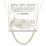 "Morse Code" Series F CANCER CHAIN Necklace